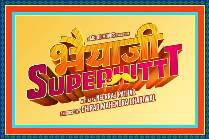 Bhaiaji Superhit Movie Cast, Release Date, Trailer, Songs and Ratings