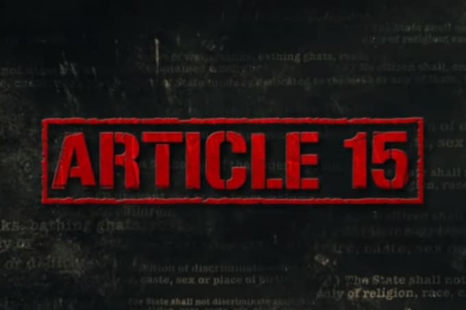 Article 15 Movie Cast, Release Date, Trailer, Songs and Ratings