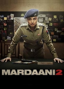 Mardaani 2 Movie Ticket Offers, Teaser, Official Trailer, Release Date, Cast, Songs, Review