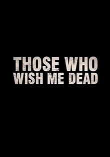 Those Who Wish Me Dead Movie Release Date, Cast, Trailer, Review Those Who Wish Me Dead Movie Release Date, Cast, Trailer, Review