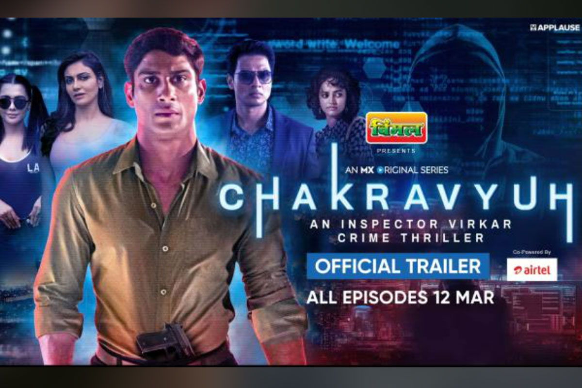 Chakravyuh - An Inspector Virkar Crime Thriller Web Series Cast, Episodes, Release Date, Trailer and Ratings
