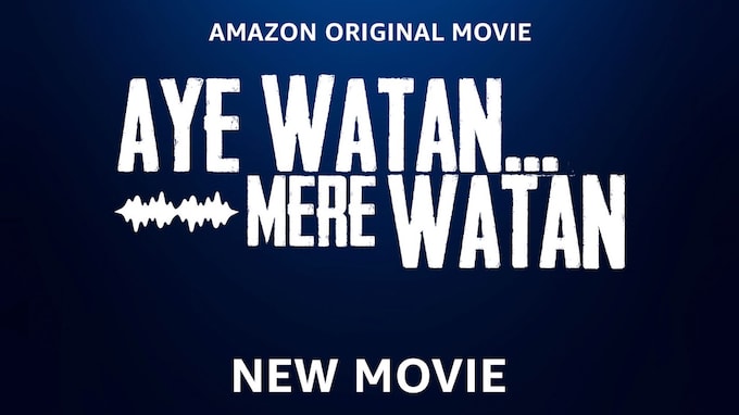 Ae Watan&hellip; Mere Watan Movie Cast, Release Date, Trailer, Songs and Ratings