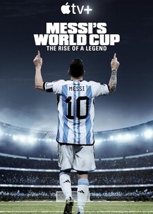 Messi&rsquo;s World Cup: The Rise of a Legend