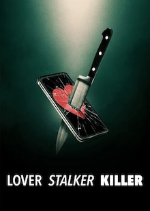 Lover, Stalker, Killer