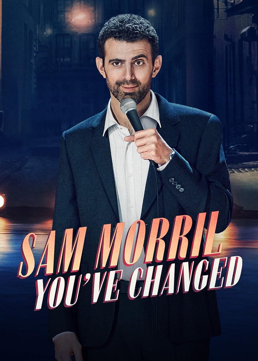 Sam Morril: You've Changed Comedy Special (2024) | Release Date, Review ...