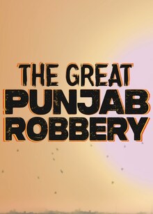 The Great Punjab Robbery The Great Punjab Robbery